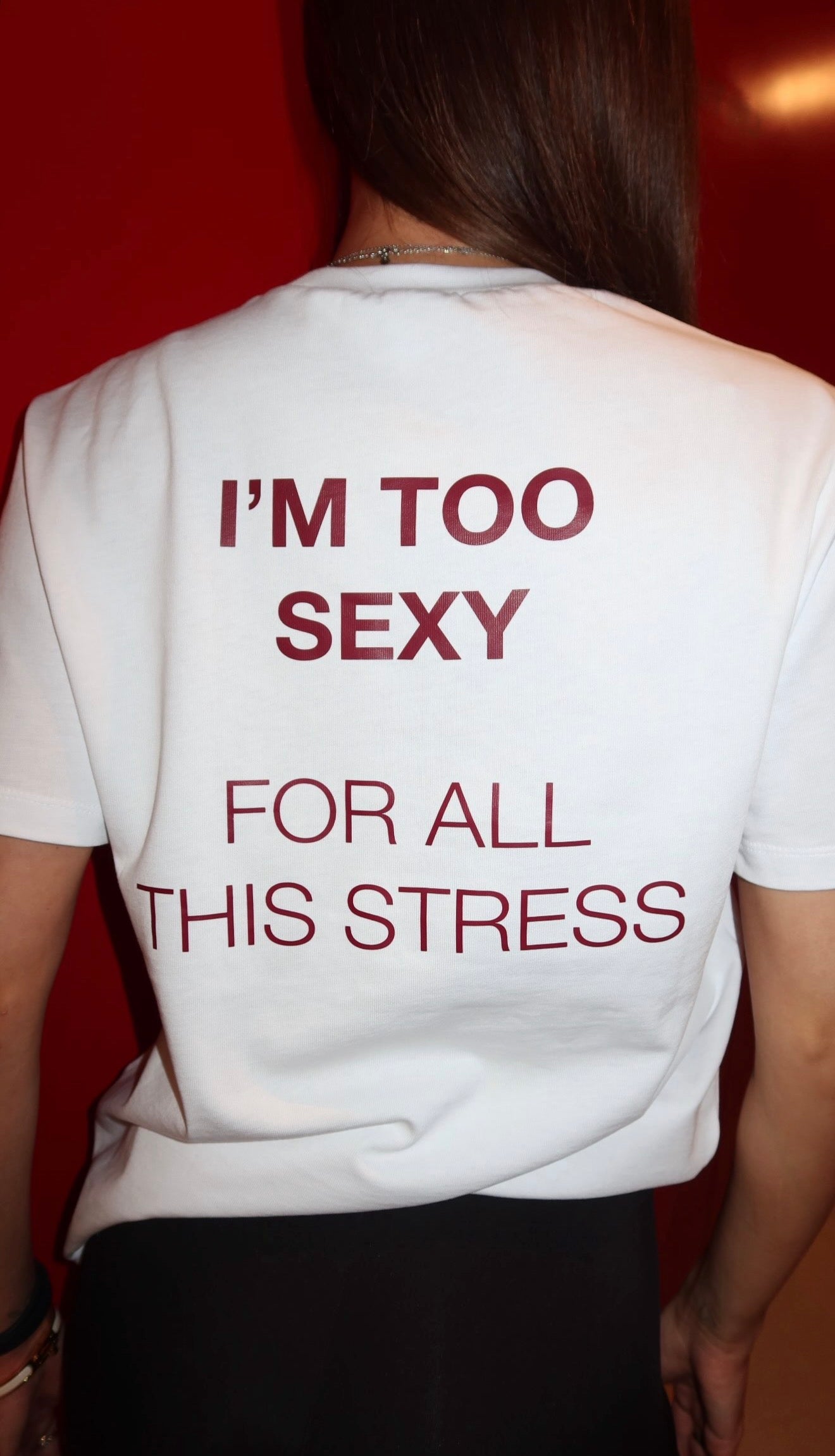 T-shirt  "I’m too sexy for all this stress"